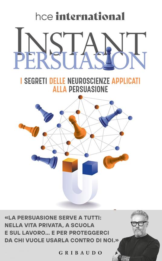 Instant persuasion. I segreti delle neuroscienze applicati alla persuasione - Paolo Borzacchiello - ebook