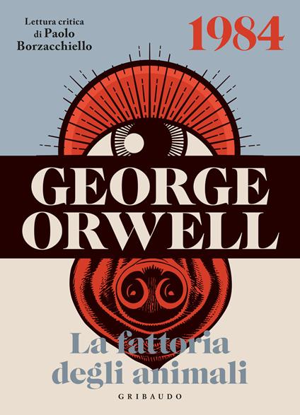 George Orwell: 1984-La fattoria degli animali. Ediz. illustrata - George Orwell - copertina