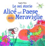 Le sei storie di Alice nel Paese delle Meraviglie I LOVE