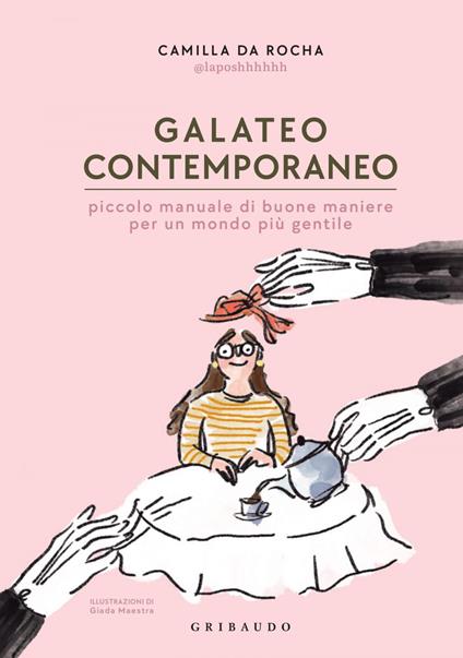 Galateo contemporaneo. Piccolo manuale di buone maniere per un mondo più gentile - Camilla Da Rocha - ebook