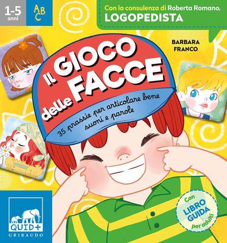 Il gioco delle facce. 35 prassie per articolare bene suoni e parole. Ediz. a colori. Con 35 Carte - Barbara Franco - copertina