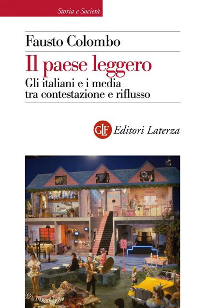 Il paese leggero. Gli italiani e i media tra contestazione e riflusso - Fausto Colombo - ebook