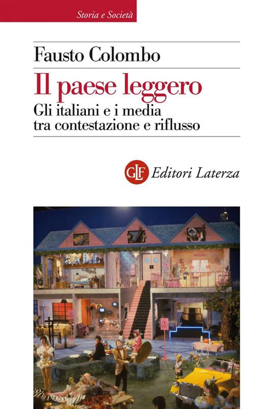 Il paese leggero. Gli italiani e i media tra contestazione e riflusso - Fausto Colombo - ebook