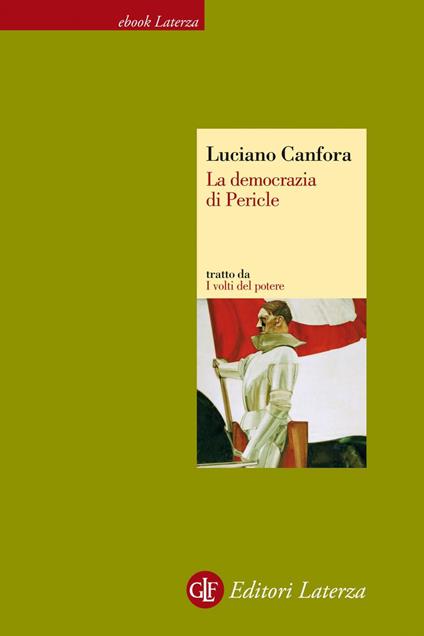 La democrazia di Pericle. I volti del potere - Luciano Canfora - ebook