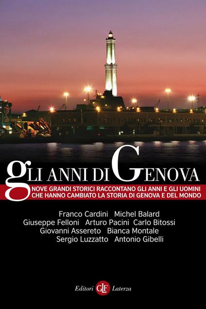 Gli anni di Genova. Ediz. illustrata - Giovanni Assereto,Michel Balard,Carlo Bitossi,Franco Cardini - ebook