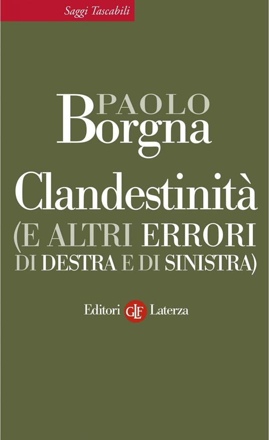 Clandestinità (e altri errori di destra e di sinistra) - Paolo Borgna - ebook