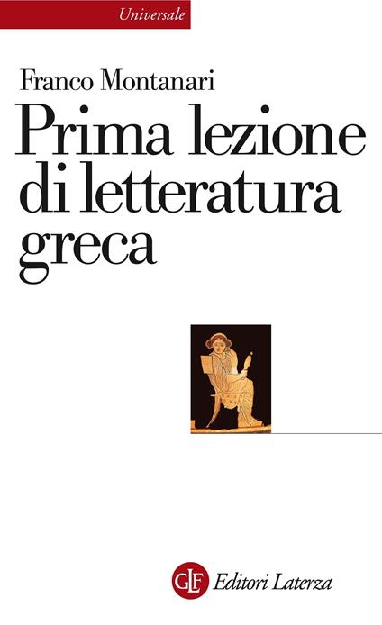 Prima lezione di letteratura greca - Franco Montanari - ebook