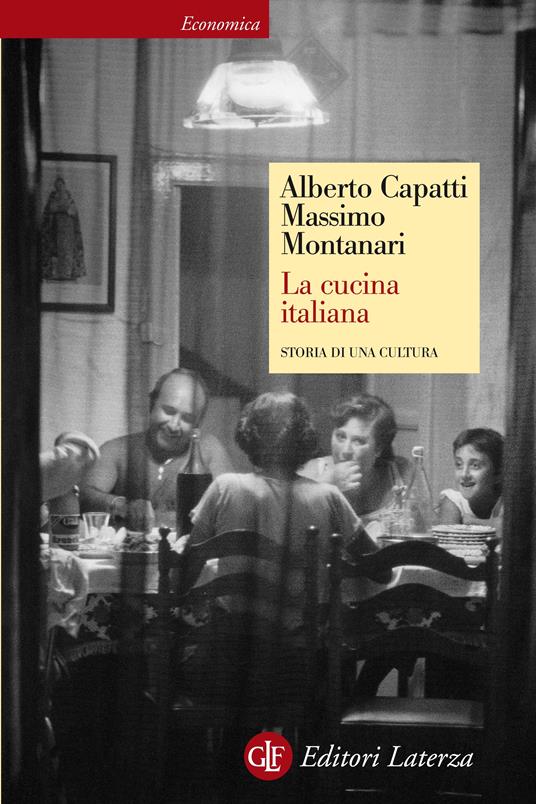 La cucina italiana. Storia di una cultura - Alberto Capatti,Massimo Montanari - ebook