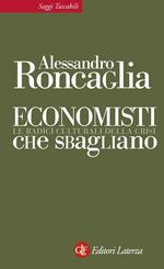 Economisti che sbagliano. Le radici culturali della crisi