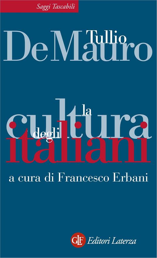 La cultura degli italiani - Tullio De Mauro,Francesco Erbani - ebook