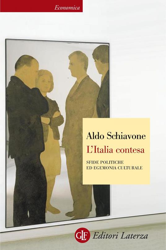 L' Italia contesa. Sfide politiche ed egemonia culturale - Aldo Schiavone - ebook