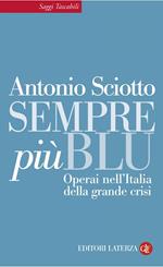 Sempre più blu. Operai nell'Italia della grande crisi