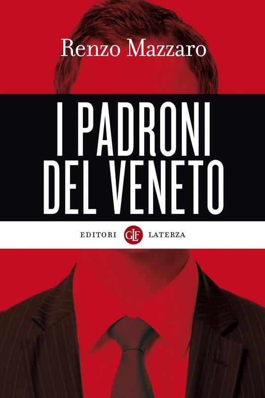 I padroni del Veneto - Renzo Mazzaro - ebook