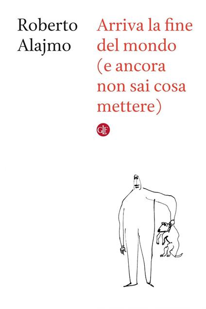 Arriva la fine del mondo (e ancora non sai cosa mettere) - Roberto Alajmo - ebook