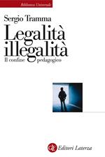Legalità, illegalità. Il confine pedagogico
