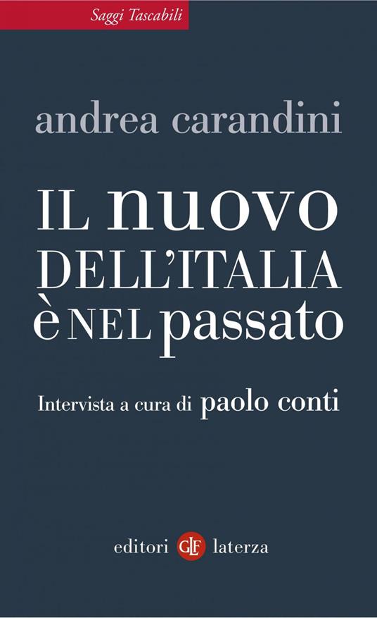 Il nuovo dell'Italia è nel passato - Andrea Carandini,Paolo Conti - ebook