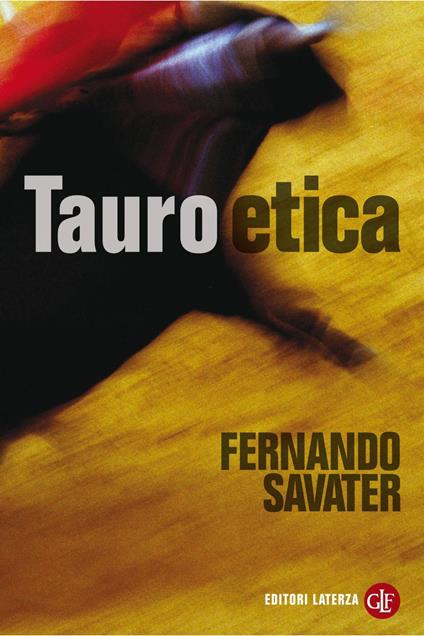Tauroetica - Fernando Savater,Andrea De Benedetti - ebook