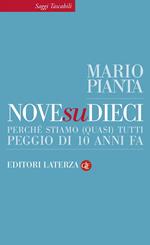 Nove su dieci. Perché stiamo (quasi) tutti peggio di 10 anni fa