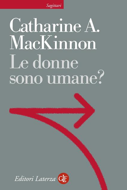 Le donne sono umane? - Catharine A. MacKinnon,A. Besussi,A. Facchi,P. Campeggiani - ebook