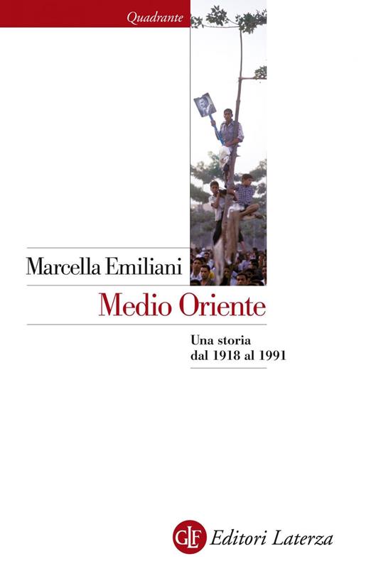 Medio Oriente. Una storia dal 1918 al 1991 - Marcella Emiliani - ebook