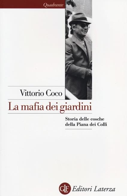 La mafia dei giardini. Storia delle cosche della Piana dei Colli - Vittorio Coco - copertina