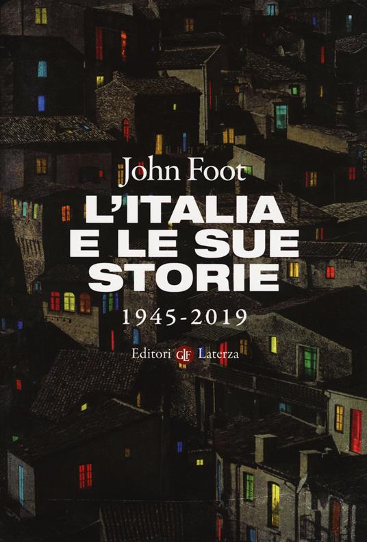 L' Italia e le sue storie 1945-2019 - John Foot - copertina