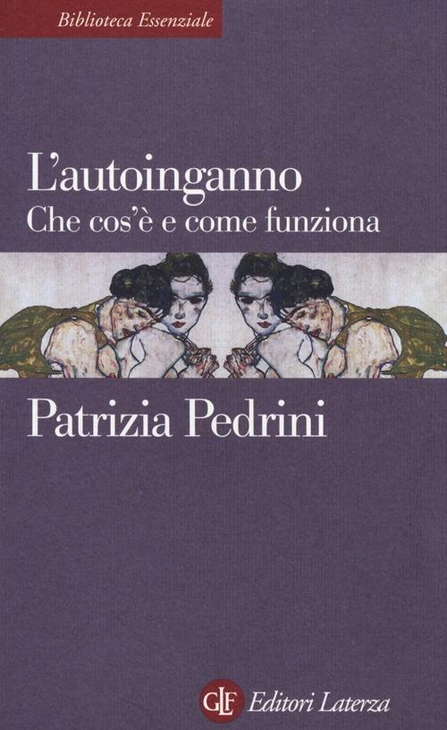 L' autoinganno. Che cos'è e come funziona - Patrizia Pedrini - copertina