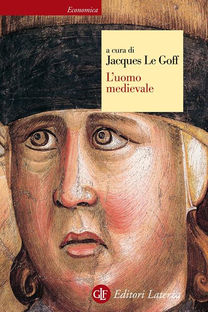 L' uomo medievale - Jacques Le Goff,Maria Garin,Renzo Panzone,Clara Tastelli - ebook