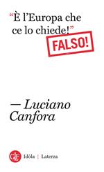 «È l'Europa che ce lo chiede!». Falso!