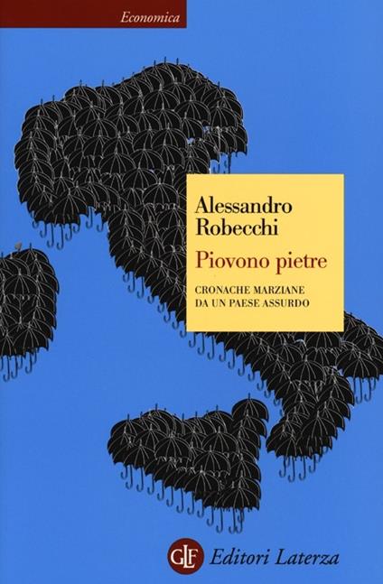 Piovono pietre. Cronache marziane da un paese assurdo - Alessandro Robecchi - copertina