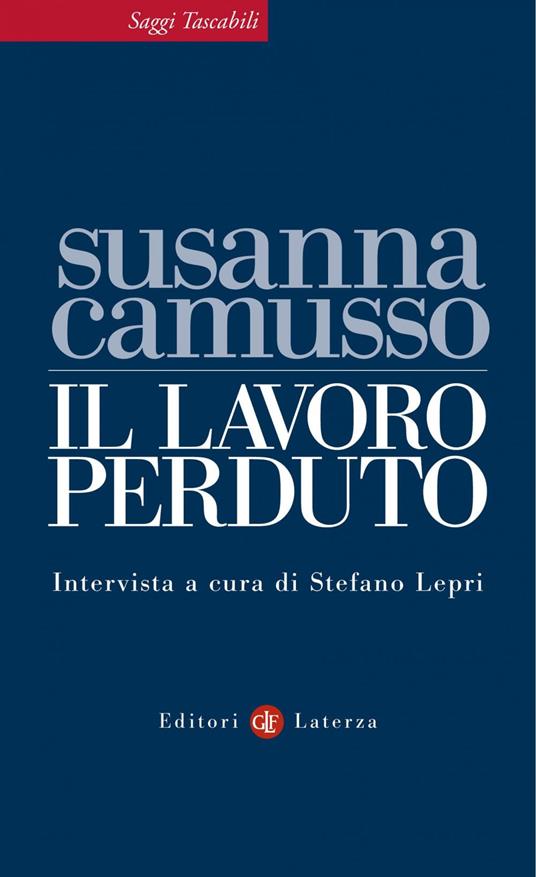 Il lavoro perduto - Susanna Camusso,Stefano Lepri - ebook
