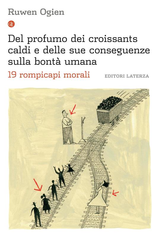 Del profumo dei croissants caldi e delle sue conseguenze sulla bontà umana. 19 rompicapi morali - Ruwen Ogien,Gianluca Valle - ebook