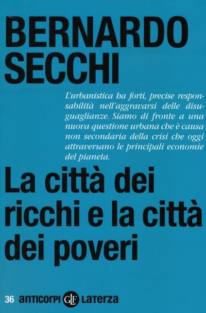 La città dei ricchi e la città dei poveri - Bernardo Secchi - copertina