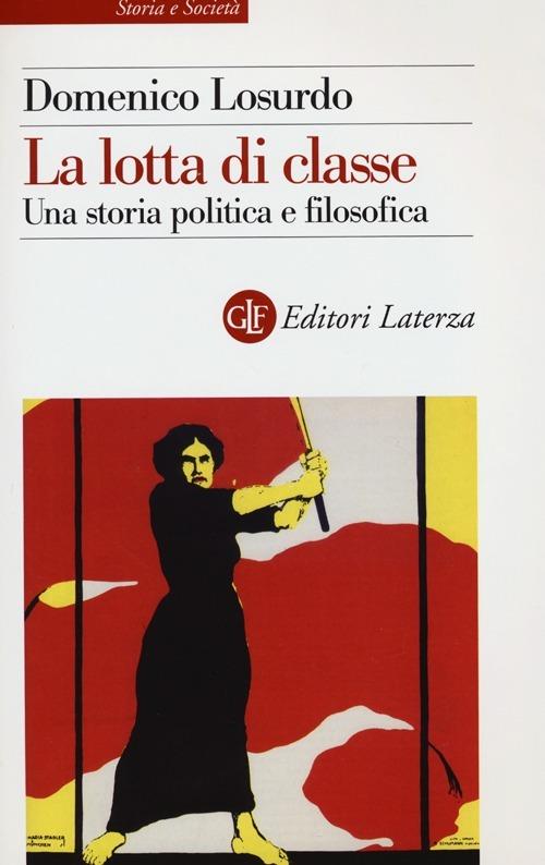 La lotta di classe. Una storia politica e filosofica - Domenico Losurdo - copertina