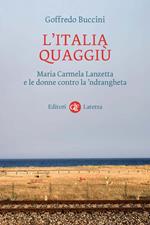 L' Italia quaggiù. Maria Carmela Lanzetta e le donne contro la 'ndrangheta