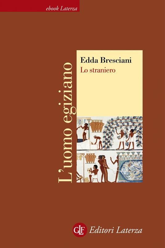 Lo straniero. L'uomo egiziano - Edda Bresciani - ebook