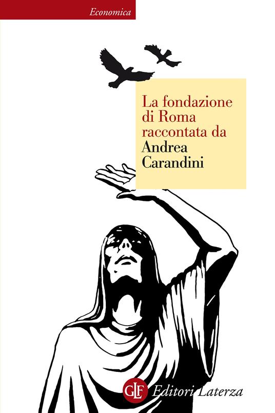 La fondazione di Roma raccontata da Andrea Carandini. Ediz. illustrata - Andrea Carandini - ebook