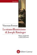 Lo strano illuminismo di Joseph Ratzinger. Chiesa, modernità e diritti dell'uomo