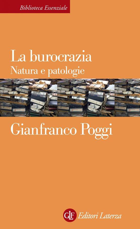 La burocrazia. Natura e patologie - Gianfranco Poggi - ebook