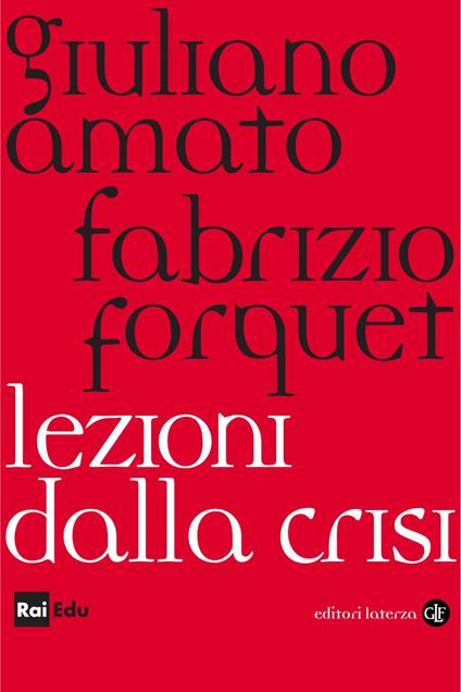 Lezioni dalla crisi - Giuliano Amato,Fabrizio Forquet - ebook