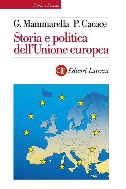 Storia e politica dell'Unione europea - Paolo Cacace,Giuseppe Mammarella - ebook