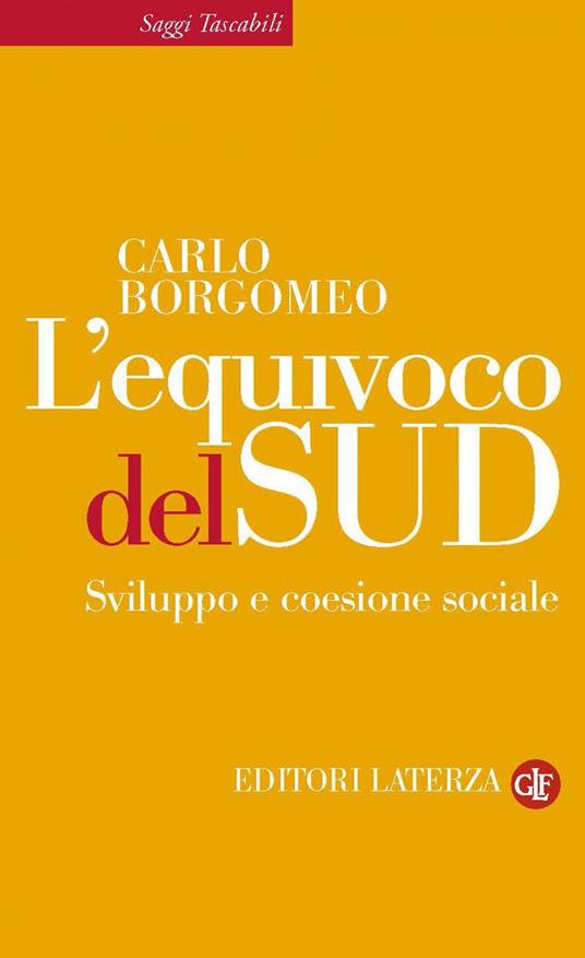 L' equivoco del Sud. Sviluppo e coesione sociale - Carlo Borgomeo - ebook