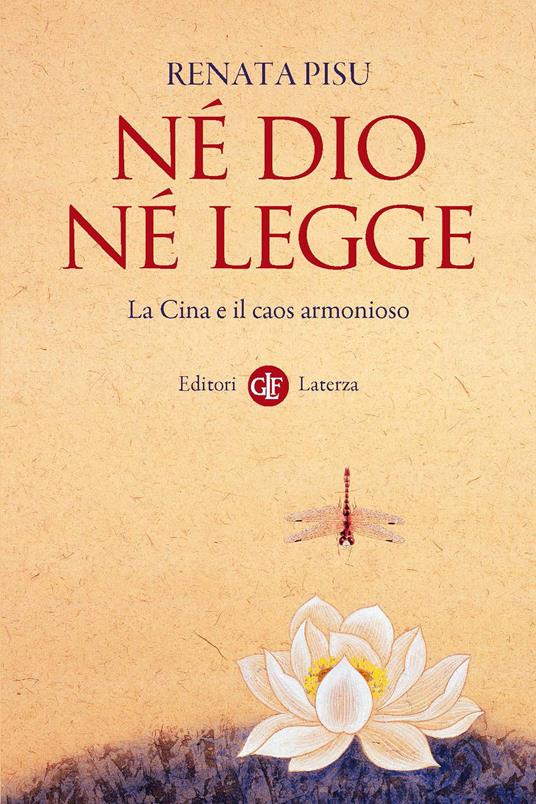 Né Dio né legge. La Cina e il caos armonioso - Renata Pisu - ebook