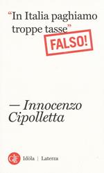 «In Italia paghiamo troppe tasse». Falso!