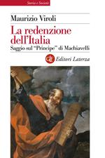 La redenzione dell'Italia. Saggio sul «Principe» di Machiavelli
