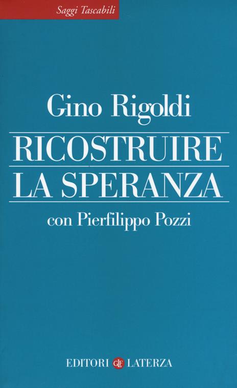 Ricostruire la speranza - Gino Rigoldi,Pierfilippo Pozzi - copertina