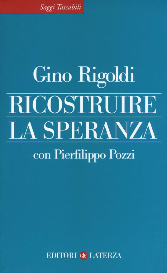 Ricostruire la speranza - Gino Rigoldi,Pierfilippo Pozzi - copertina