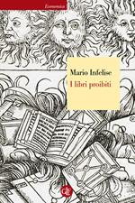 I libri proibiti da Gutenberg all'Encyclopédie