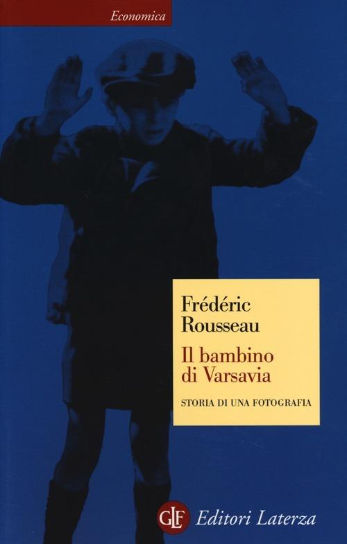 Il bambino di Varsavia. Storia di una fotografia - Frédéric Rousseau - copertina