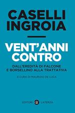 Vent'anni contro. Dall'eredità di Falcone e Borsellino alla trattativa